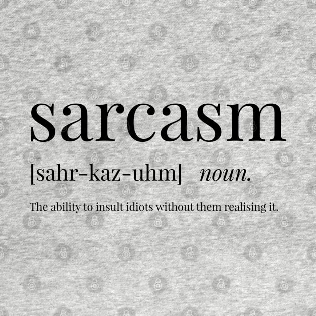 Sarcasm Definition by definingprints